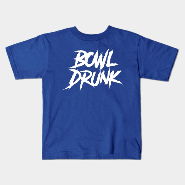 Bowl Drunk Kids T-Shirt by AnnoyingBowlerTees